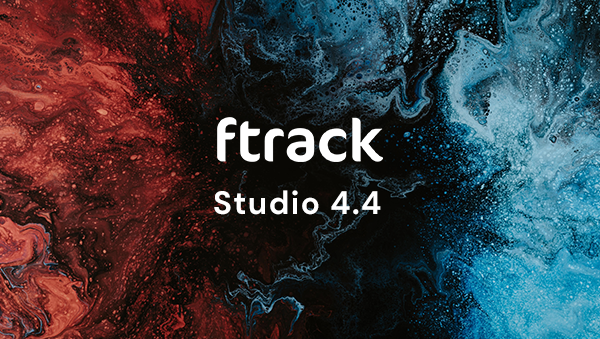 ftrack Studio 4.4 变革--就在今晚8:30【 ftrack 聊天室 】